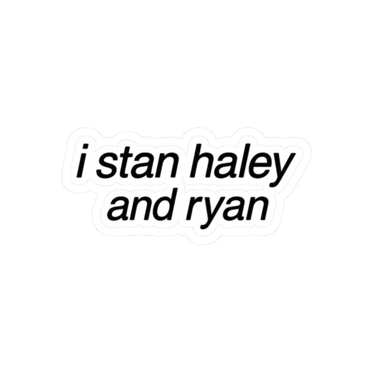 I Stan Haley & Ryan Sticker | Bold Fan Vinyl Decal - alternate angle 3, merchandise