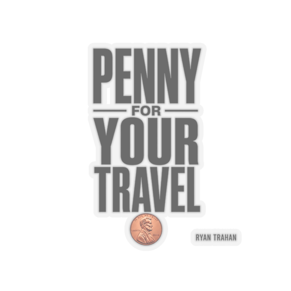Ryan Trahan "Penny for Your Travel" Sticker - alternate angle 2, merchandise