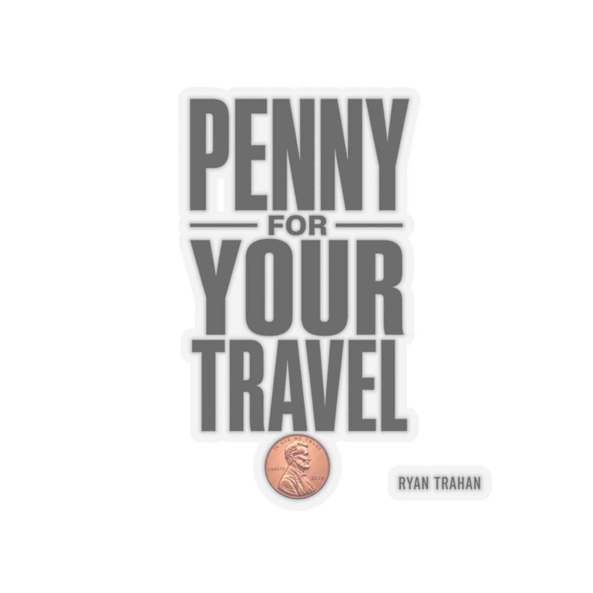 Ryan Trahan "Penny for Your Travel" Sticker - alternate angle 4, merchandise