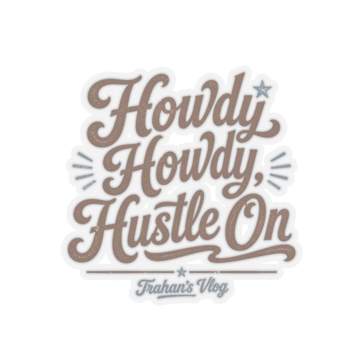 Ryan Trahan "Howdy Howdy, Hustle On" Sticker - alternate angle 3, merchandise