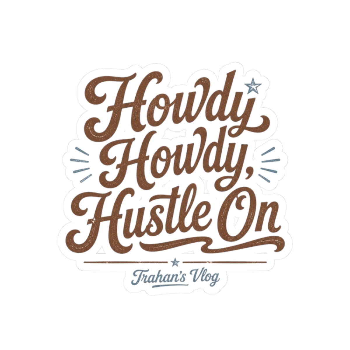 Ryan Trahan "Howdy Howdy, Hustle On" Sticker - alternate angle 1, merchandise