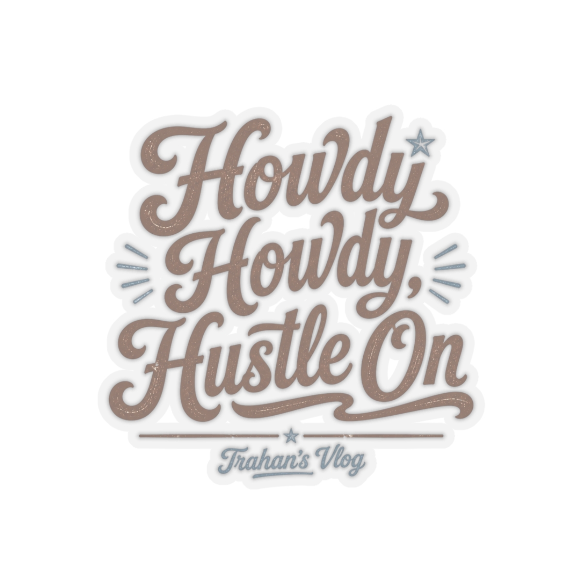 Ryan Trahan "Howdy Howdy, Hustle On" Sticker - alternate angle 4, merchandise
