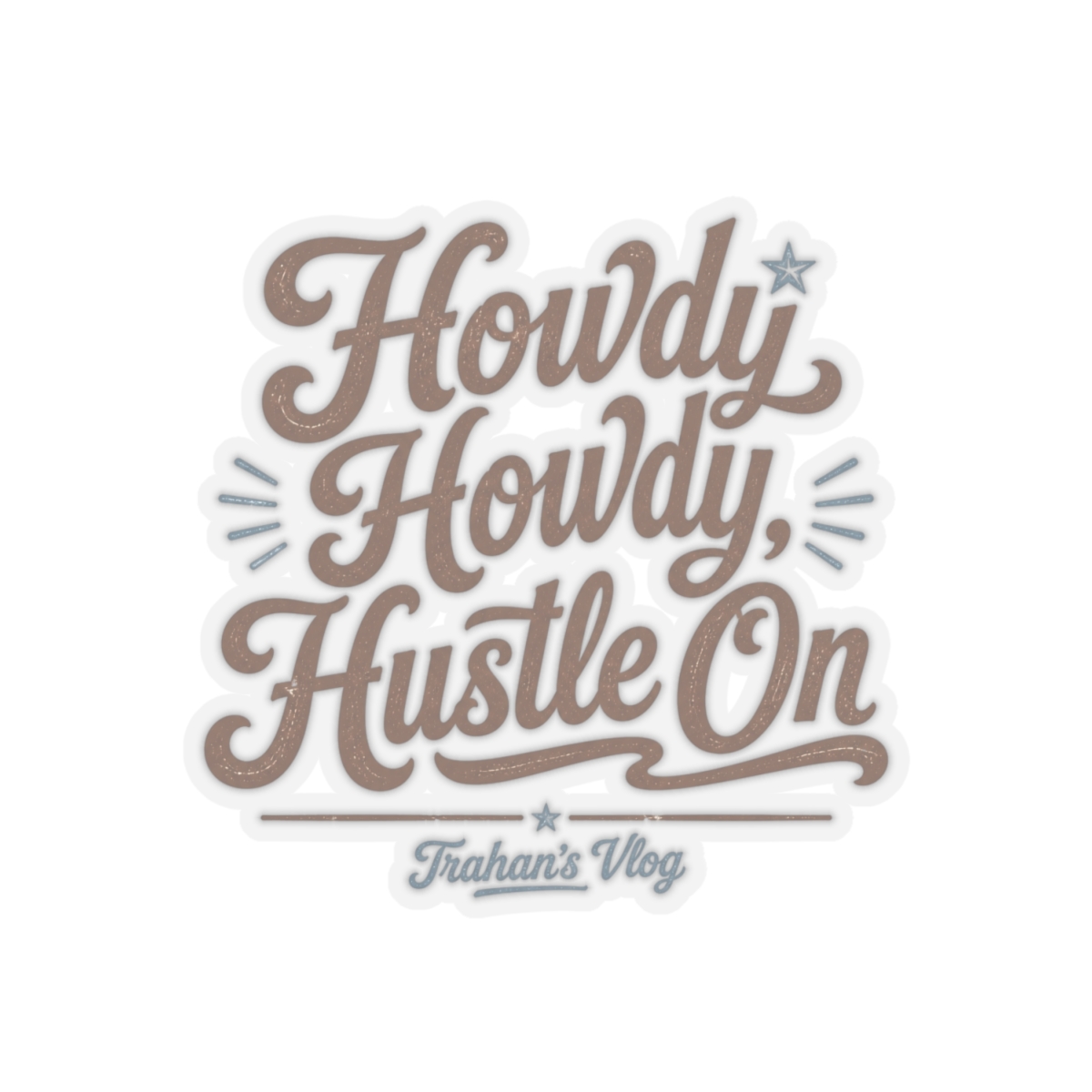 Ryan Trahan "Howdy Howdy, Hustle On" Sticker - alternate angle 2, merchandise