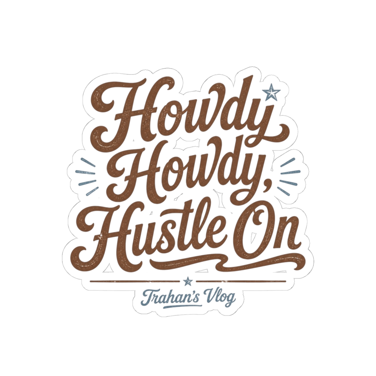 Ryan Trahan "Howdy Howdy, Hustle On" Sticker - Official stickers merchandise